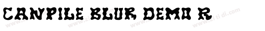 Canpile Blur Demo R字体转换 Canpile Blur Demo R字体转换